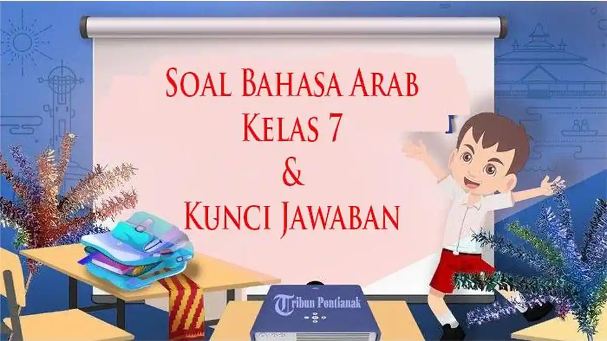 40 JAWABAN Soal Bahasa Arab Kelas 7 Semester 1 Pilihan Siap Hadapi
