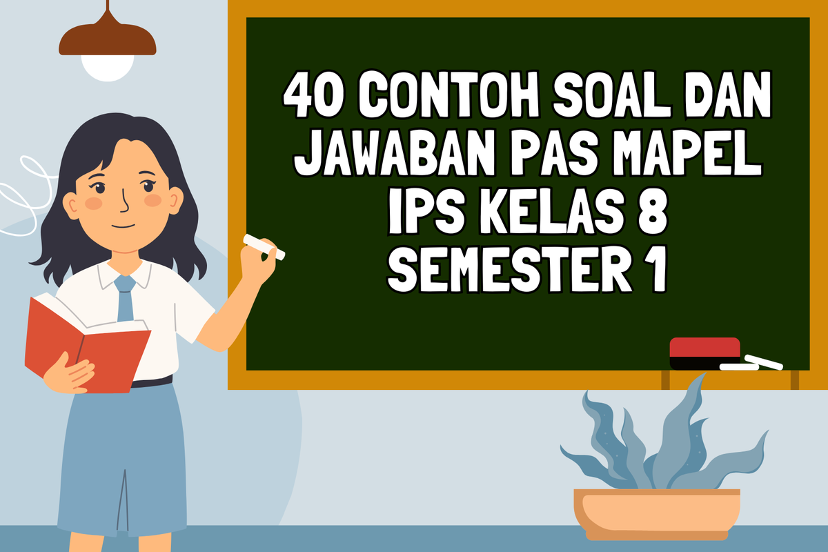 40 Contoh Soal dan Jawaban PAS Mapel IPS Kelas 8 Semester 1 40 Contoh Soal dan Jawaban PAS Mapel IPS Kelas 8 Semester 1