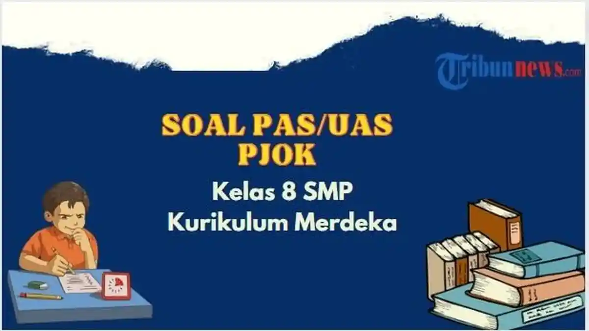 30 Contoh Soal UAS PAS PJOK Kelas 8 SMP Semester 1 Kurikulum Merdeka