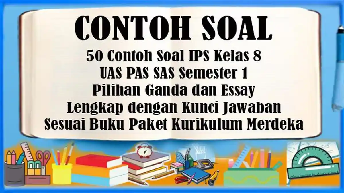 7 Contoh Soal PAS IPS Kelas 8 Semester 1 Kurtilas Paling Baru di Tahun 2026