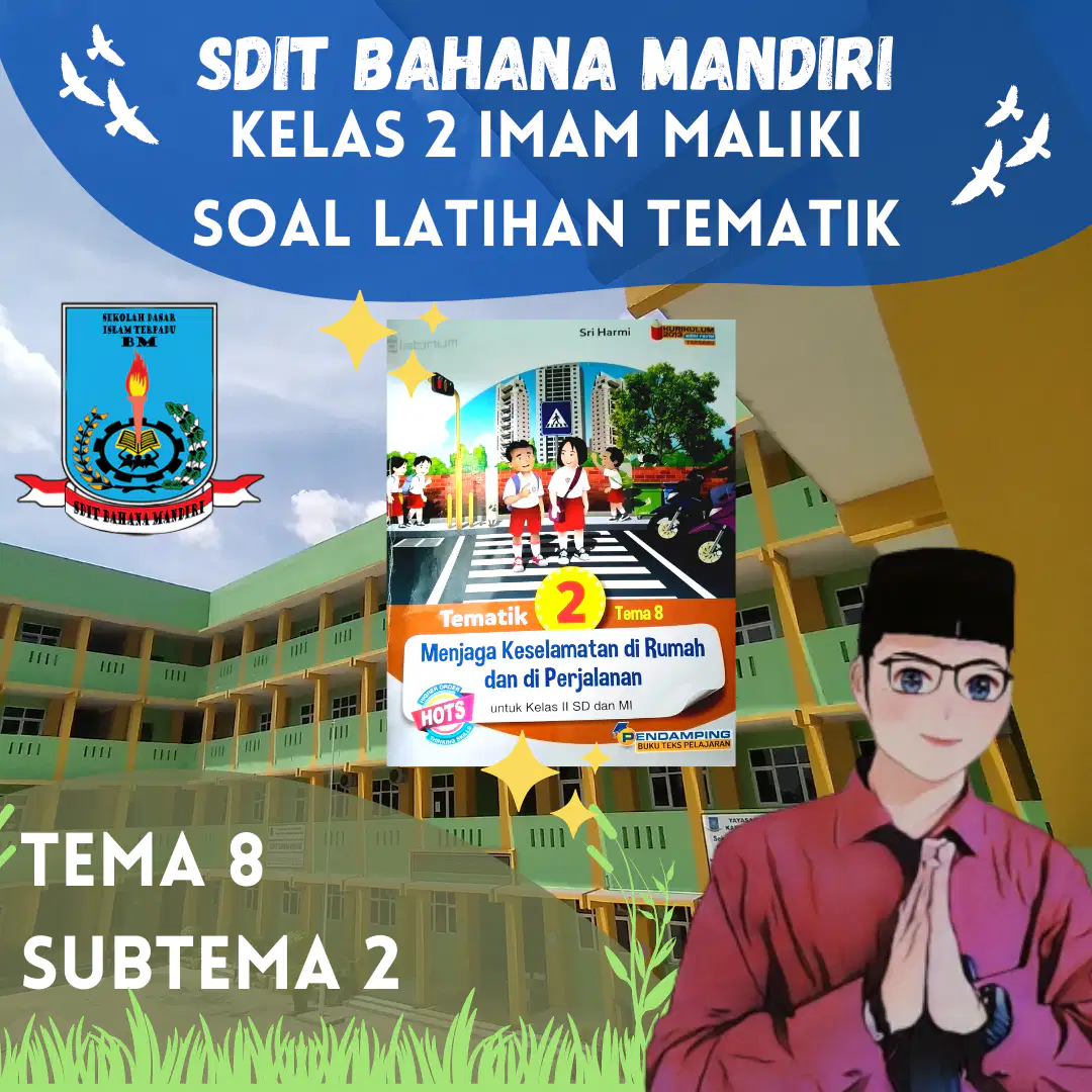 Latihan Soal Tematik Tema 8 Subtema 2 - Kelas 2 Imam Maliki Kuis Latihan Soal Tematik Tema 8 Subtema 2 - Kelas 2 Imam Maliki Kuis